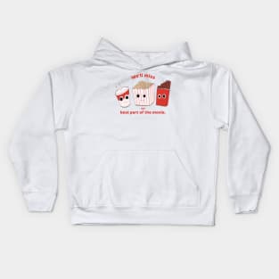 We'll miss the best part of the movie - soda, popcorn and chocolate Kids Hoodie